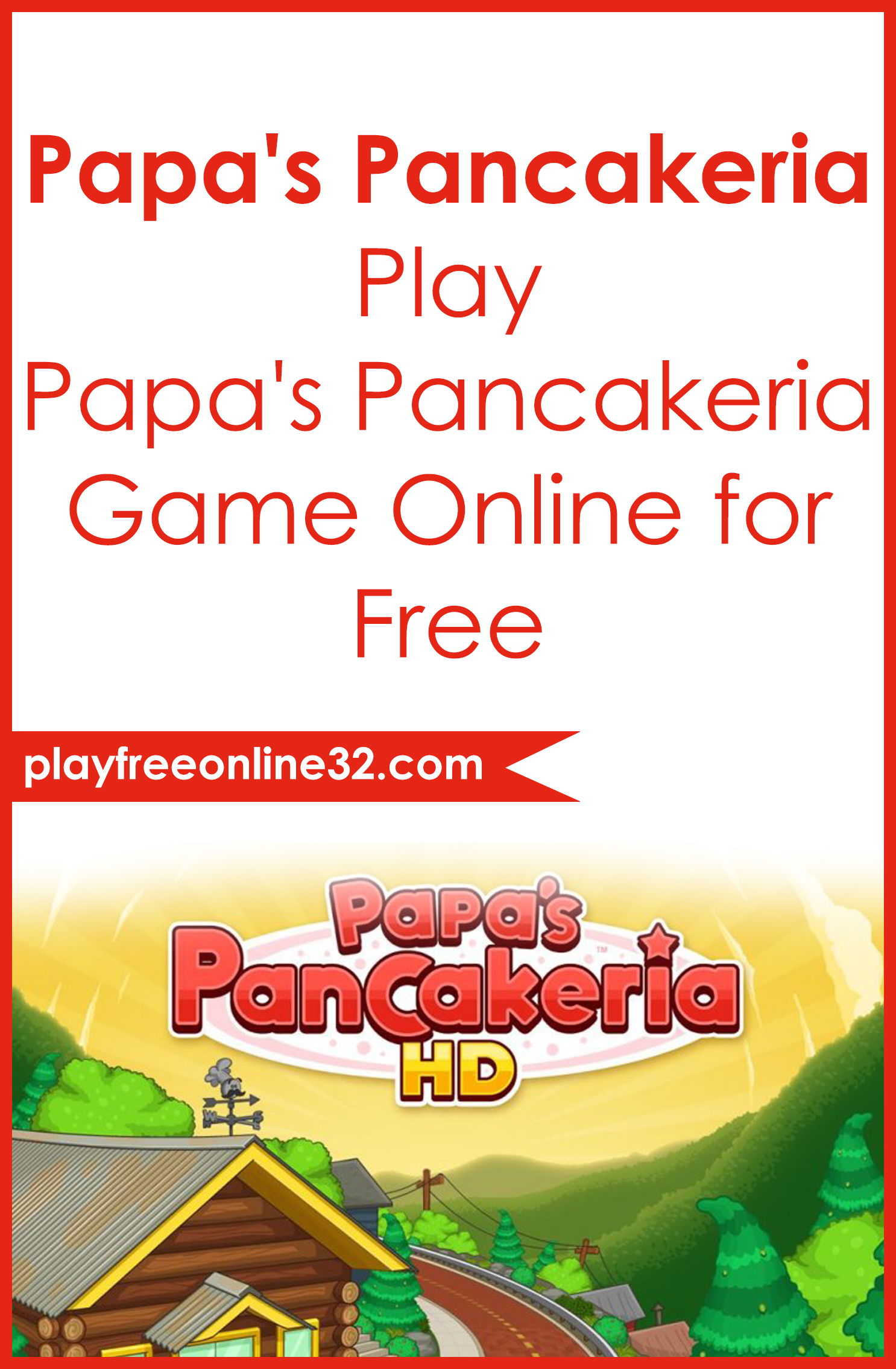 Papa's Pancakeria • Play Papa's Pancakeria Game Online for Free Pinterest